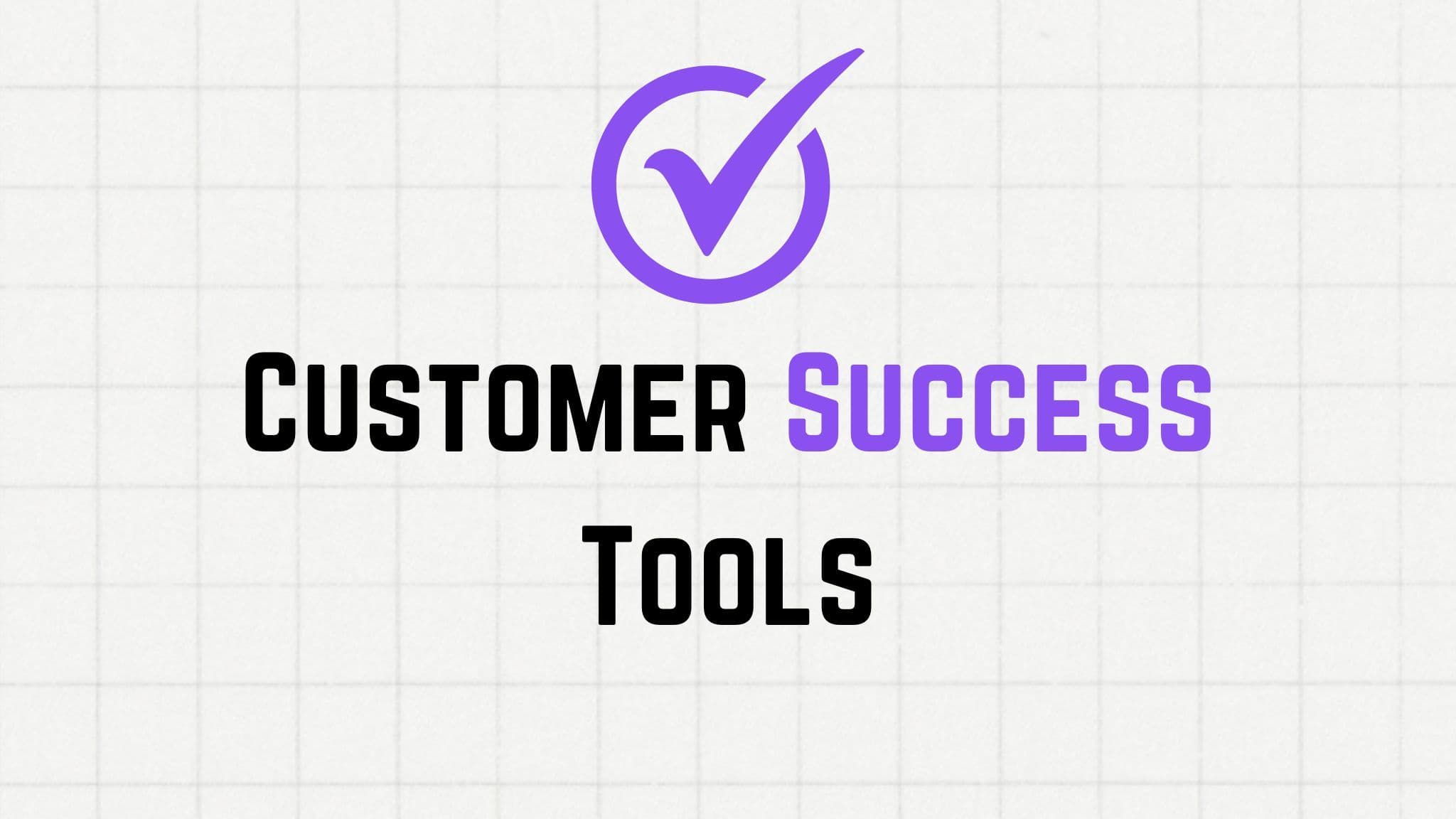 17 Best Customer Success Tools in 2025