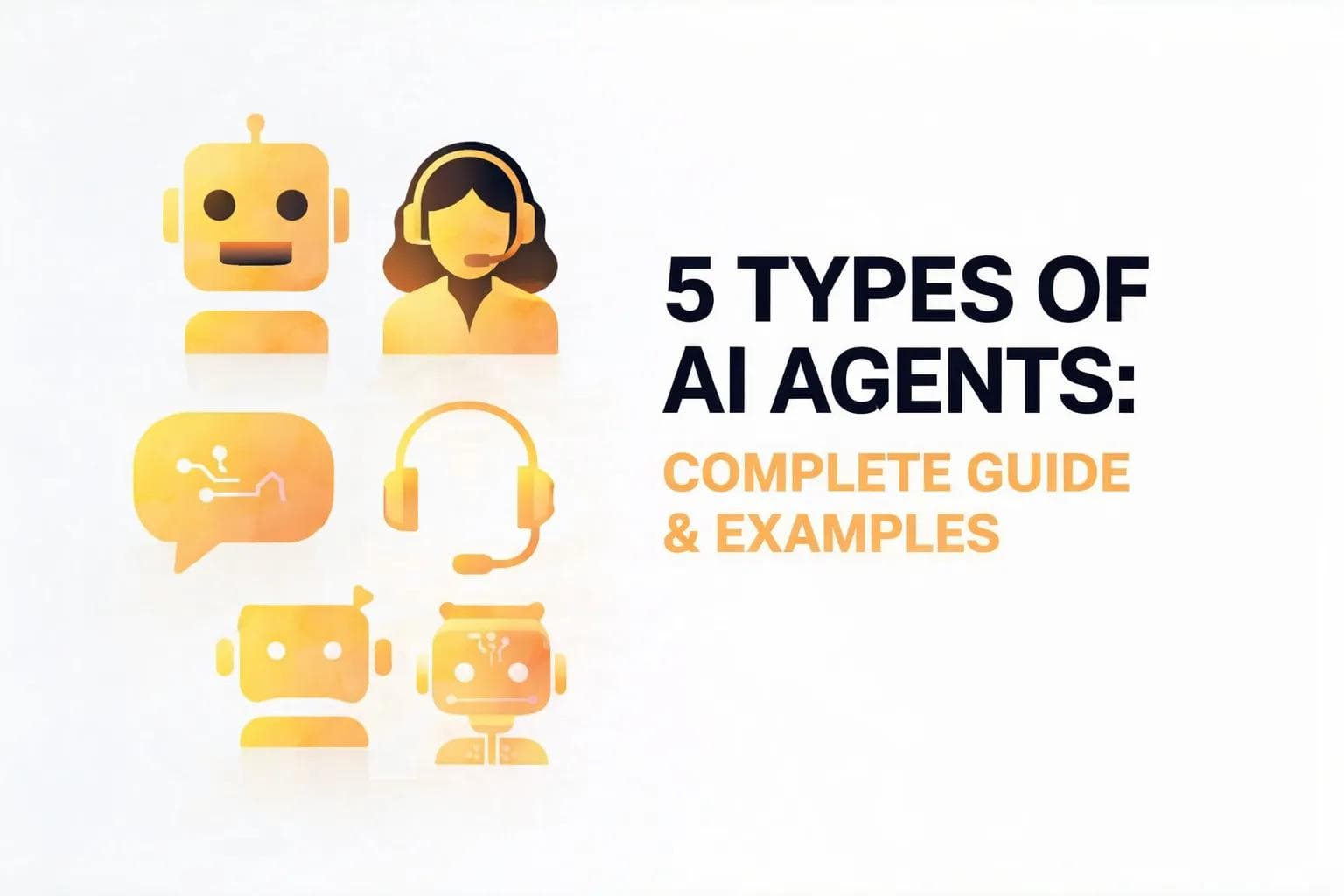5 Types of AI Agents: Complete Guide & Examples (2026)