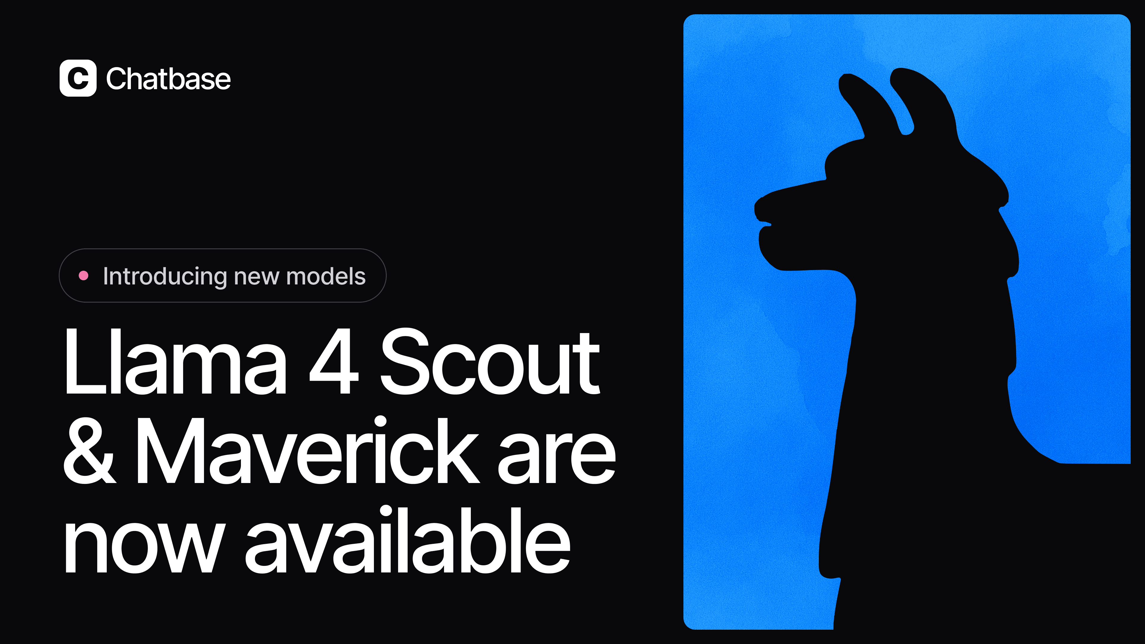 Llama 4 Scout and Maverick Now Available on Chatbase