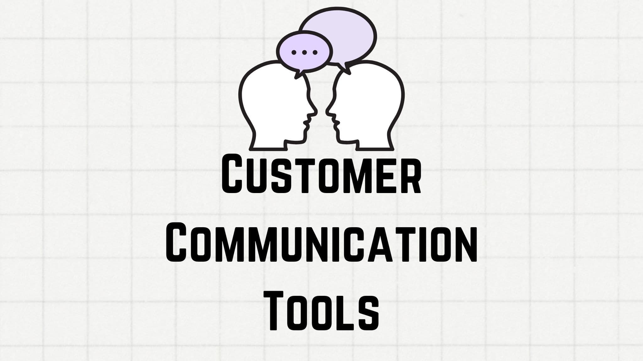 Top 10 Customer Communication Tools for Your Business