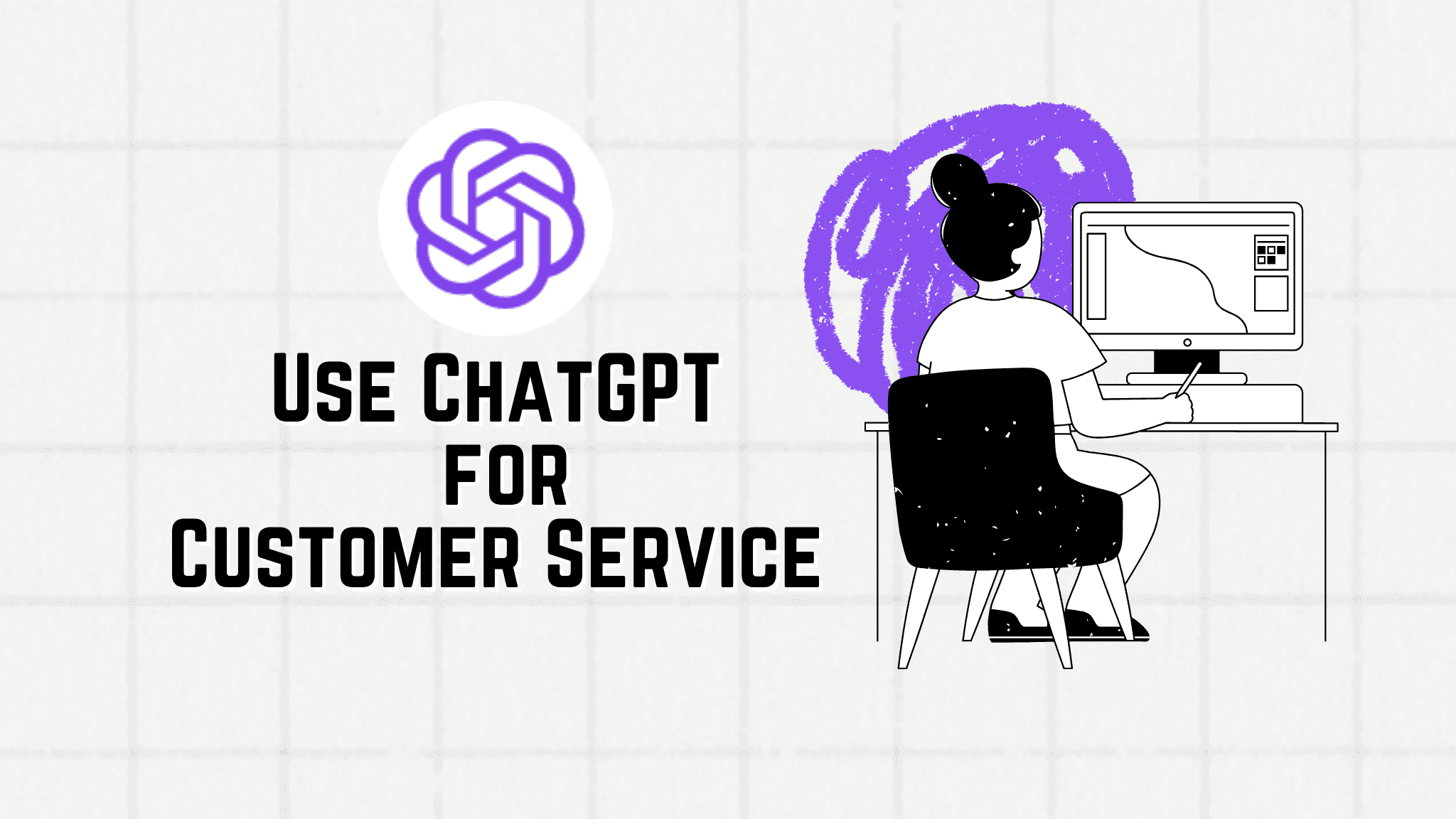 How to Use ChatGPT for Customer Service